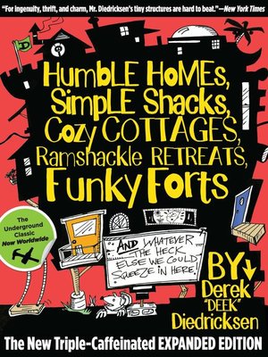 cover image of Humble Homes, Simple Shacks, Cozy Cottages, Ramshackle Retreats, Funky Forts